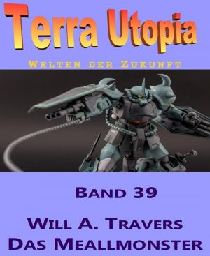 [Terra Utopia 13] • Das Metallmonster